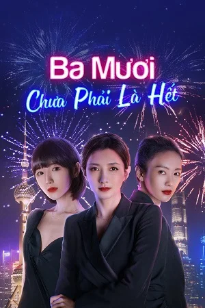Ba Mươi Chưa Phải Là Hết