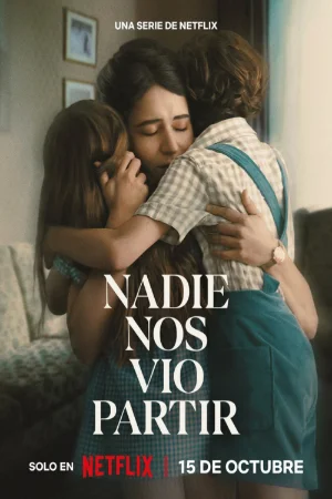 Không Ai Thấy Chúng Ta Rời Đi (Nadie nos vio partir)