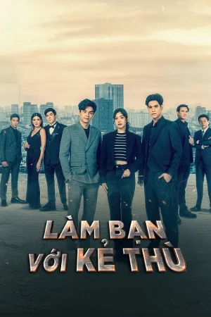 Làm Bạn Với Kẻ Thù