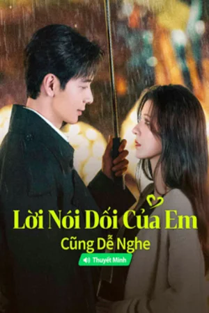 Lời Nói Dối Của Em Cũng Dễ Nghe